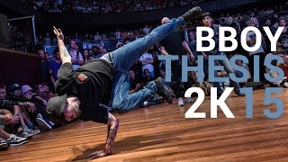 BBOY THESIS TRAILER 2015 HD 1080p [upl. by Greenleaf10]