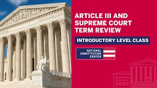 Article III and Supreme Court Term Review Introductory [upl. by Remled460]