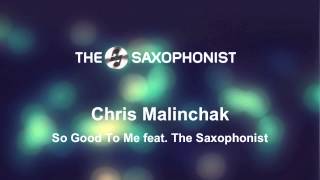 Chris Malinchak So Good To Me feat The Saxophonist AvL remix [upl. by Haisej]