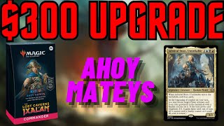 Ahoy Mateys Upgrade  Improving the Precon Commander Deck with 300 [upl. by Leafar]