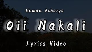 Oii Nakali  Kurtha Surwal Ma  Lyrics Video Human Acharya2021  Oii Nakali Timi Kati Ramri [upl. by Cioffred]