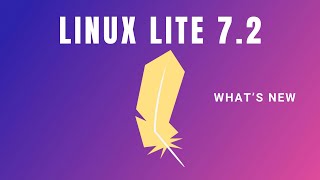 Linux Lite 72 Heres Whats New [upl. by Aicnilav]