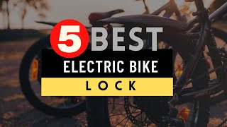 Best Lock for Electric Bike 2024 🔶 Top 5 Best EBike Lock Reviews [upl. by Airasor]