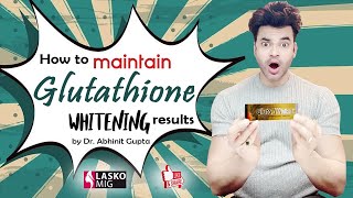 How to Maintain Glutathione whitening results  Gluta White  lasko mig  by Dr Abhinit Gupta [upl. by Hayden]