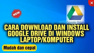 cara download dan install google drive di laptop  cara download google drive di laptop [upl. by Aronson]