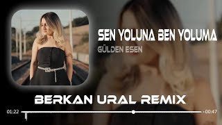 Gülden Esen  Sen Yoluna Ben Yoluma Berkan Ural Remix [upl. by Wightman]