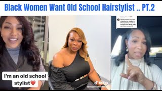 Black Women Want Old School Hairstylist Back  Baby Get Those Marcels   PART 2 [upl. by Ahsram]