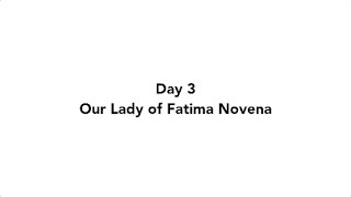 Day 3  Our Lady of Fatima Novena  2017 [upl. by Ddet100]