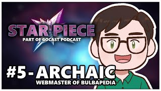 Star Piece 5  Archaic Webmaster of Bulbapedia [upl. by Rubens263]