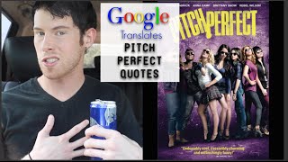 Google Translates quotPitch Perfect Quotesquot [upl. by Osmo]