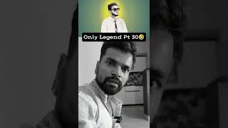 Only Legend Pt 30 😂🤣 shortsfeed shorts funny comedy [upl. by Ennovehc]