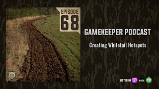 EP68  Creating Whitetail Hotspots [upl. by Riggins]