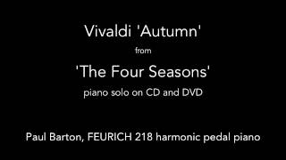 Vivaldi  Autumn  The Four Seasons PIANO SOLO P Barton FEURICH 218 [upl. by Aniri]