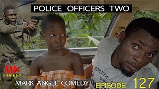 POLICE OFFICERS TWO Mark Angel Comedy Episode 127 [upl. by Prouty]