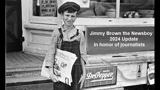 Jimmy Brown the Newsboy  2024 update in honor of journalists [upl. by Adile]