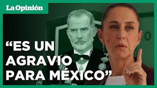 Sheinbaum excluye al Rey de España por no pedir perdón por la conquista de México  La Opinión [upl. by Franz664]