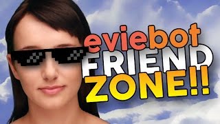 Eviebot  FRIENDZONE SIMULATOR [upl. by Shermy]