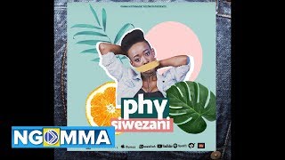 PHY  SIWEZANI Official Video [upl. by Ajam]