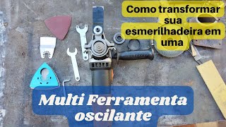 Como transformar a esmerilhadeira em uma Multi Ferramenta Oscilante  EP145 [upl. by Adoree]