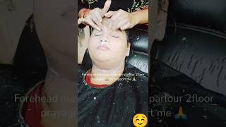 Forehead massagenandini parlour 2floor prayagraj 🙏 [upl. by Labaw]