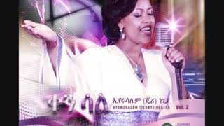 Eyerusalem negiya ፍቅሩ አያረጅም [upl. by Ev]