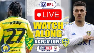 NORWICH CITY VS LEEDS UNITED LIVE PLAYOFF ACTION WITH ANALYSIS [upl. by Raybourne]