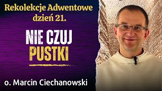 Dzień 21 quotNIE CZUJ PUSTKIquot Rekolekcje Adwentowe Jasna Góra  o Marcin Ciechanowski [upl. by Nellie]