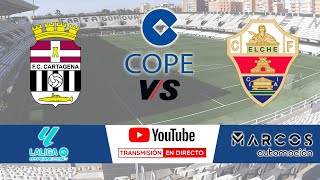 🔴DIRECTO🔴 Cartagena  Elche CF [upl. by Damian]