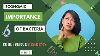 Economic Importance of Bacteria  Lecture 1  ICSE  CLASS 9  New [upl. by Lewellen]