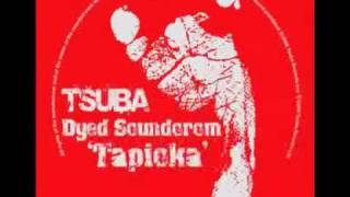 Dyed Soundorom  Tapioka Tsuba025 [upl. by Stiegler]