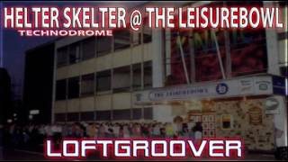 Loftgroover  Helter Skelter Technodrome  The Leisurebowl  26196 [upl. by Yecnay]