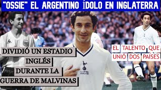 OSSIE la LEYENDA de TOTTENHAM La HISTORIA de OSVALDO ARDILES el ARGENTINO que DIVIDIÓ INGLATERRA [upl. by Amsirp]