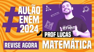 AULÃO ENEM DE MATEMÁTICA 10 temas que mais caem  Aulão Enem 2024  Lucas Borguezan [upl. by Narayan806]