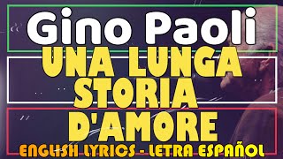 UNA LUNGA STORIA DAMORE  Gino Paoli 1984 Letra Español English Lyrics Testo italiano [upl. by Nyrak995]