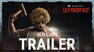 Dead by Daylight  Leatherface  Old Lady Trailer [upl. by Ahsikahs]