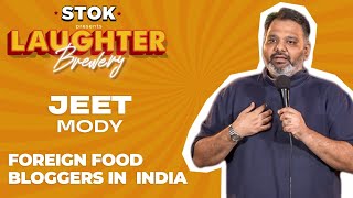 Foreign Food Bloggers In India  Stand Up Comedy With Jeet Mody  STOKNCHILL [upl. by Alra]