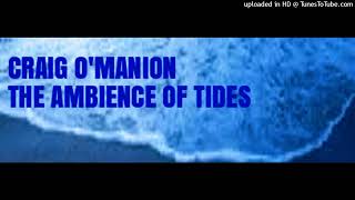 CRAIG OMANION THE AMBIENCE OF TIDES INSTRUMENTAL [upl. by Conners]