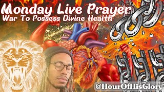 Monday Live Prayer  Possessing Divine Health [upl. by Mccarty780]