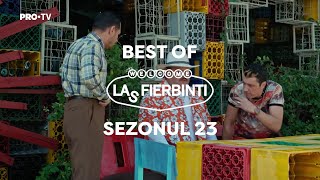 Las Fierbinți  BEST OF  Sezonul 23 [upl. by Ritter880]