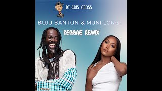 BUJU BANTON amp MUNI LONG REGGAE REMIX By DjCrisCross1876 [upl. by Leahcimnhoj]