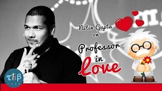 Nitin Gupta Rivaldo  Professor in Love [upl. by Atteiluj]