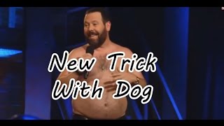 Bert Kreischer  New Trick With Dog [upl. by Otipaga102]