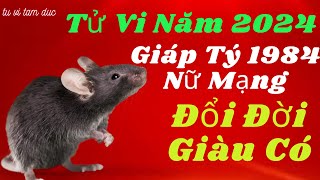 Xem Tử Vi Năm 2024  Tuổi Giáp Tý 1984 Nữ Mạng Đổi Đời Giàu Có Tử Vi Tâm Đức [upl. by Pincas]