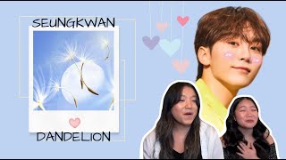 KWANRANGHAE URI BOO  REACTION TO SEUNGKWAN DANDELION [upl. by Eicram]