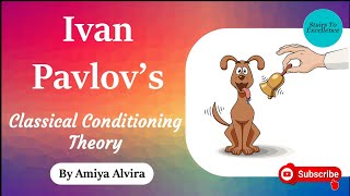 Ivan Pavlovs Classical Conditioning Theory Behaviourist Theory Learning amp Teaching  Amiya Alvira [upl. by Homovec]