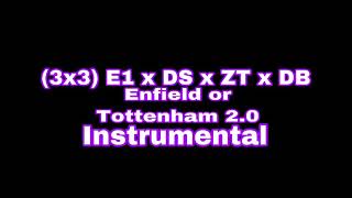 3x3 E1 x DS x ZT x DB  Enfield or Tottenham 2 Instrumental prod by 3lackondabeat x babyboi [upl. by Cuttler623]