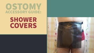 Guide to Ostomy Accessories Shower Covers [upl. by Doroteya]