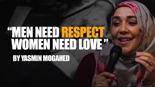 quotMen Need Respect Women Need Lovequot  Yasmin Mogahid [upl. by Airbma]