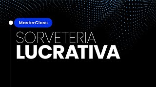 MASTERCLASS  Sorveteria Lucrativa 🍨🤑💰 [upl. by Wu]