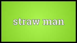 Straw man Meaning [upl. by Cristen]